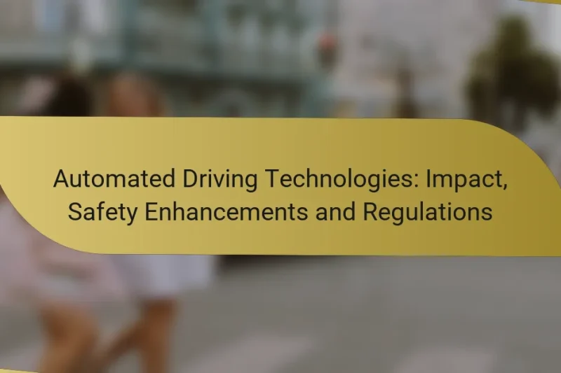 Automated Driving Technologies: Impact, Safety Enhancements and Regulations