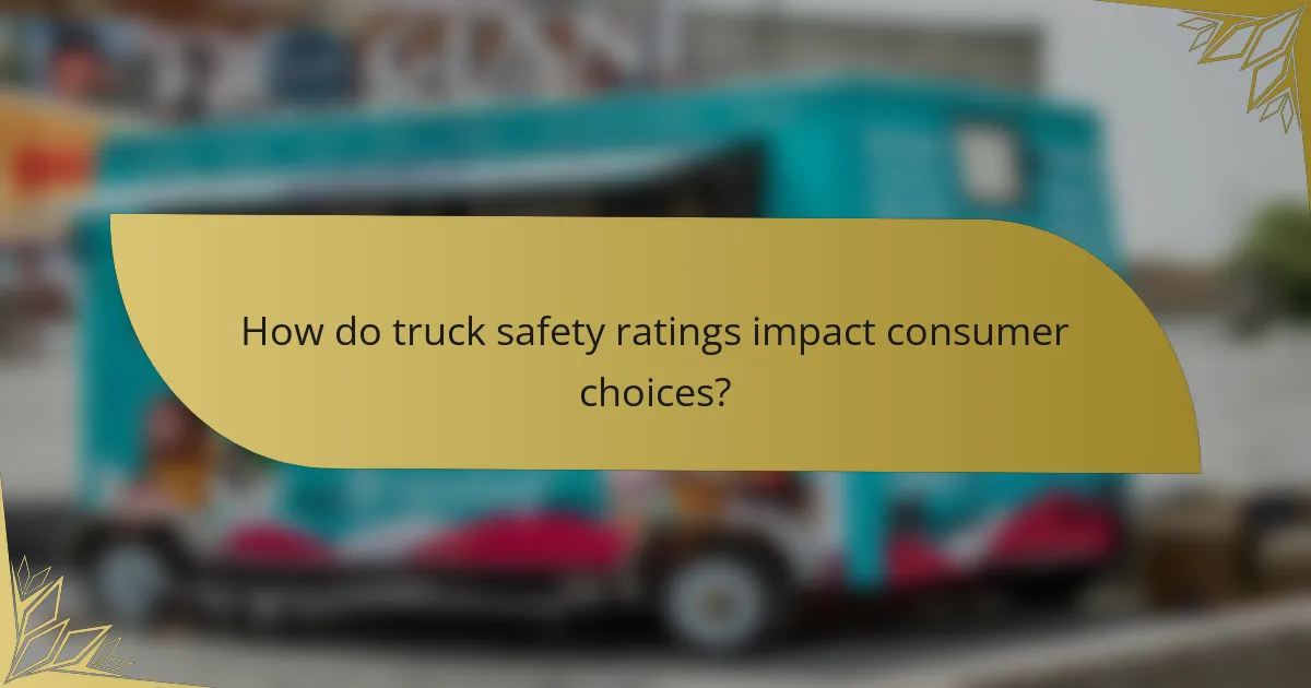 How do truck safety ratings impact consumer choices?