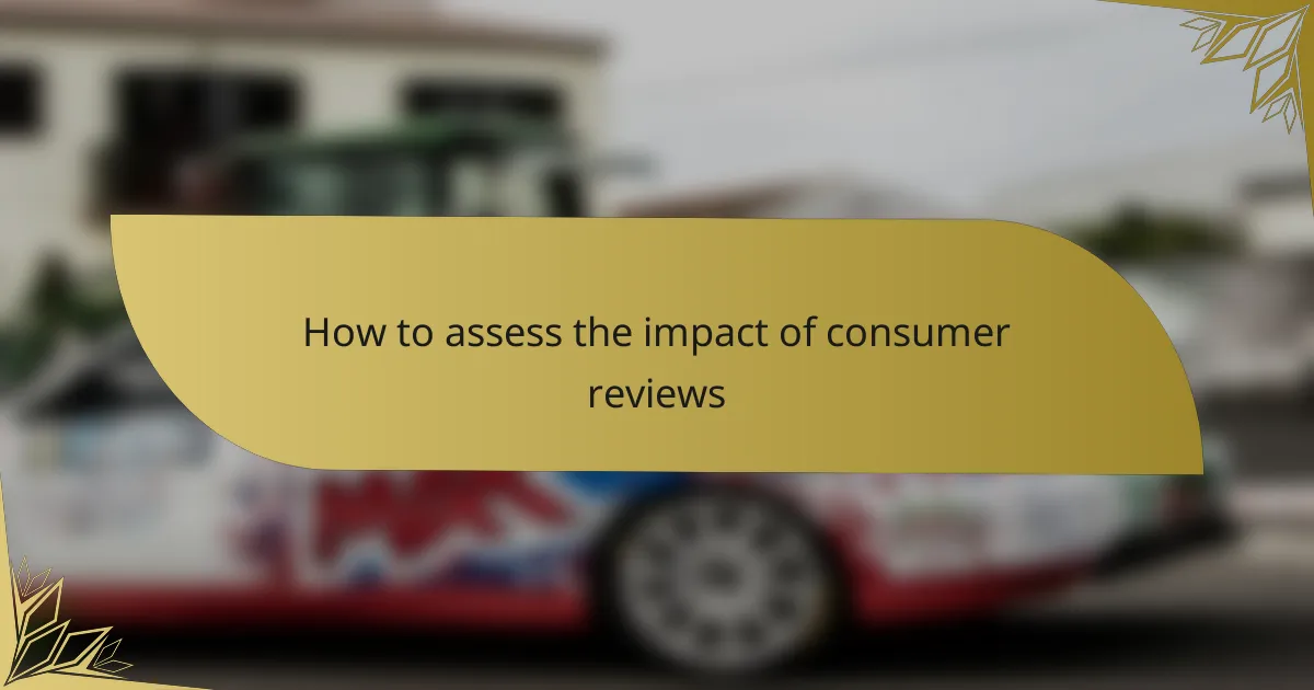 How to assess the impact of consumer reviews