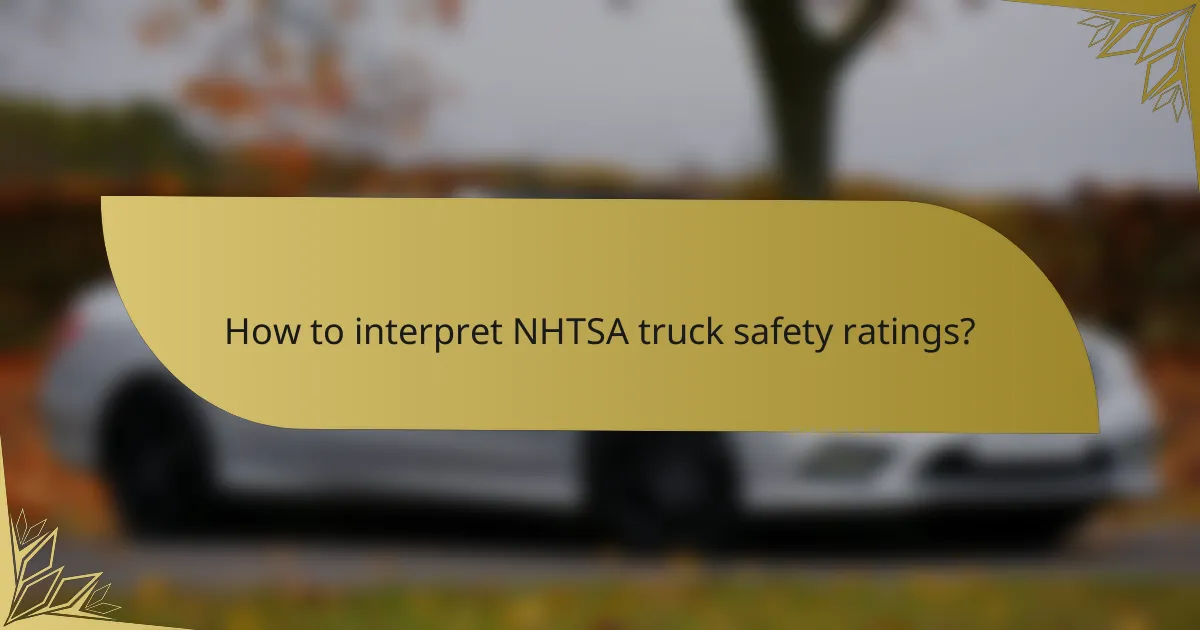 How to interpret NHTSA truck safety ratings?