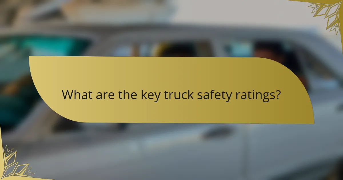 What are the key truck safety ratings?