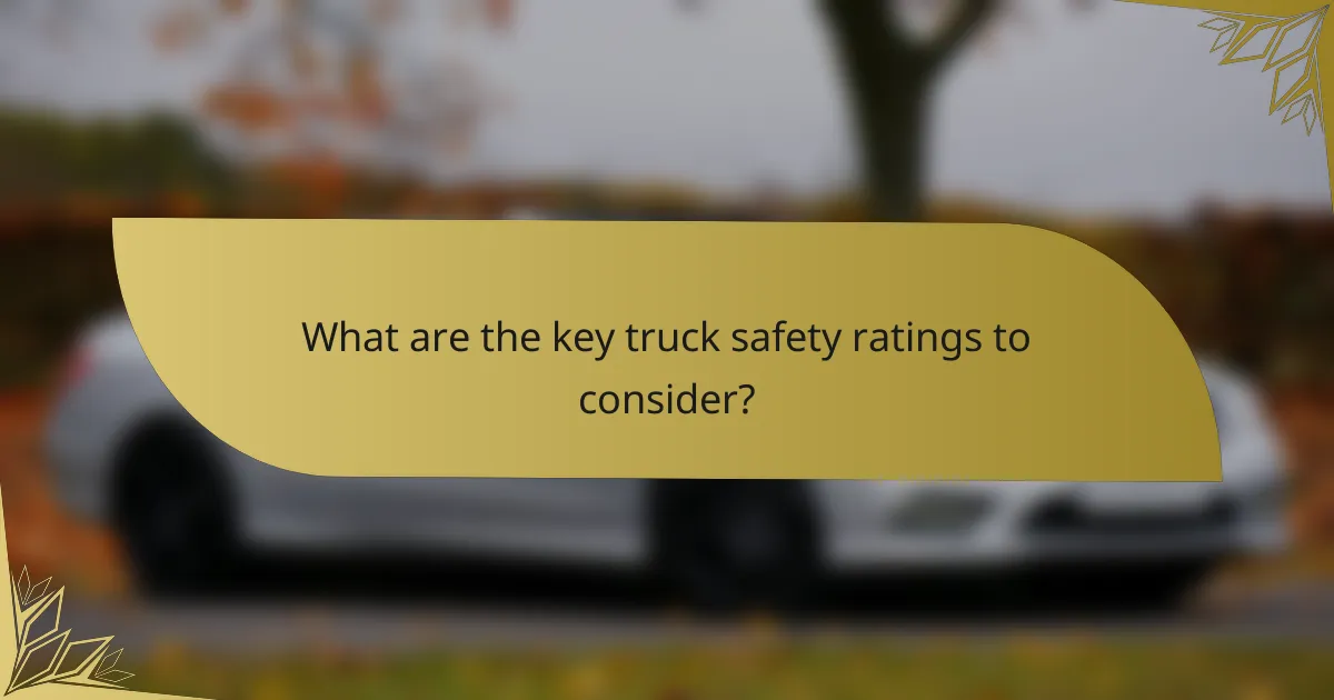 What are the key truck safety ratings to consider?