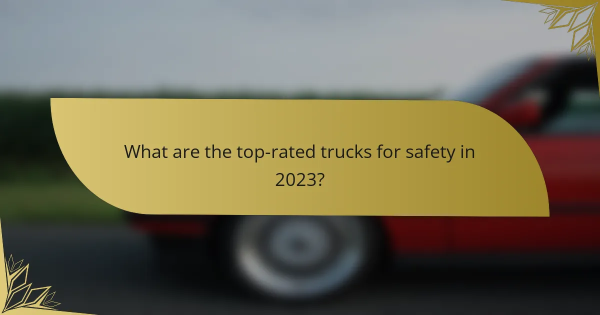 What are the top-rated trucks for safety in 2023?