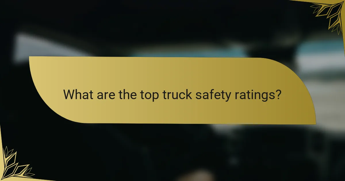 What are the top truck safety ratings?